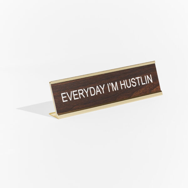 Everyday I'm Hustlin' Nameplate